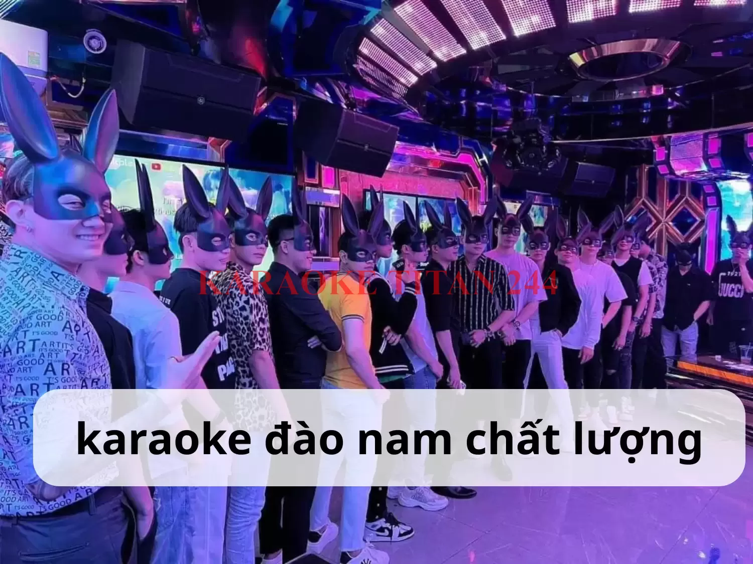 Dịch vụ karaoke đào nam chất lượng phục vụ chị em